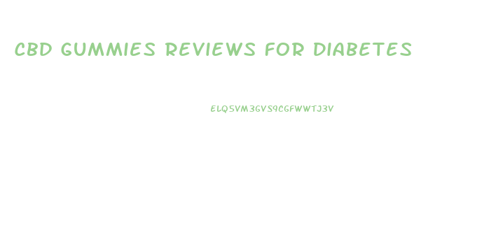 Cbd Gummies Reviews For Diabetes
