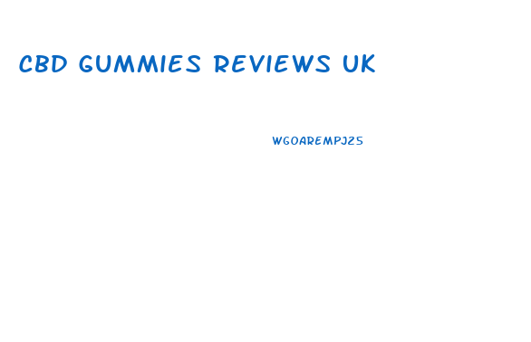 Cbd Gummies Reviews Uk