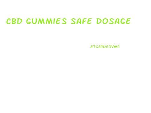 Cbd Gummies Safe Dosage