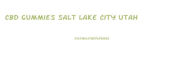 Cbd Gummies Salt Lake City Utah