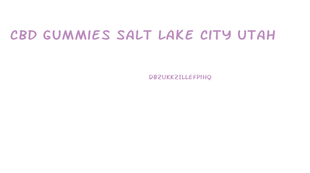 Cbd Gummies Salt Lake City Utah
