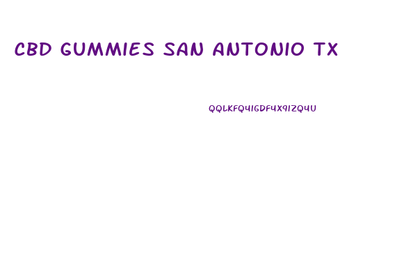 Cbd Gummies San Antonio Tx