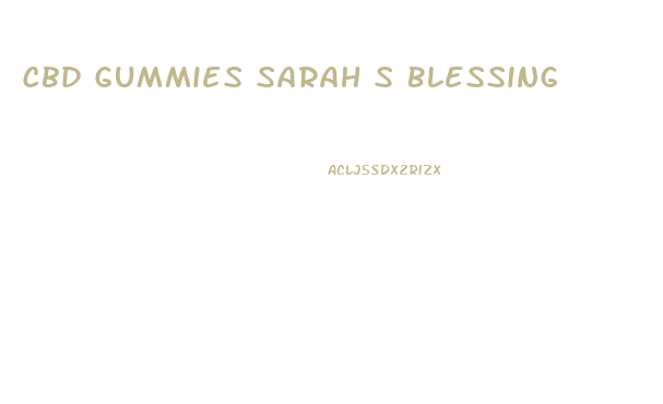 Cbd Gummies Sarah S Blessing