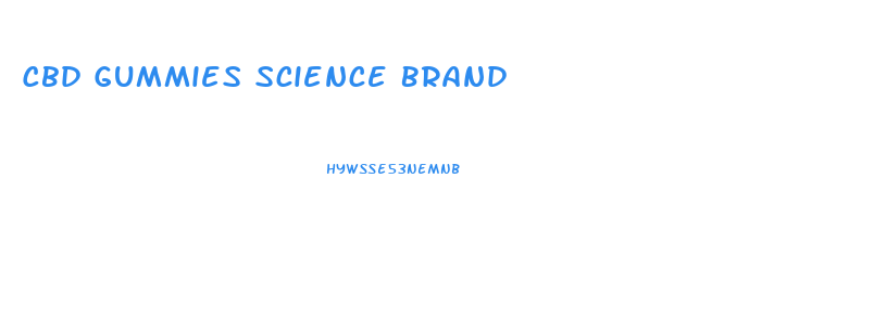Cbd Gummies Science Brand