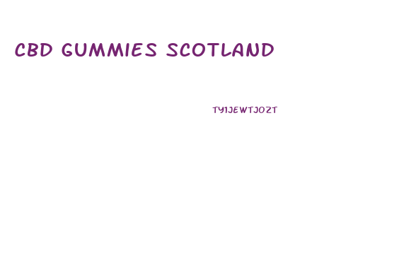 Cbd Gummies Scotland
