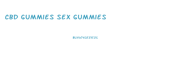 Cbd Gummies Sex Gummies