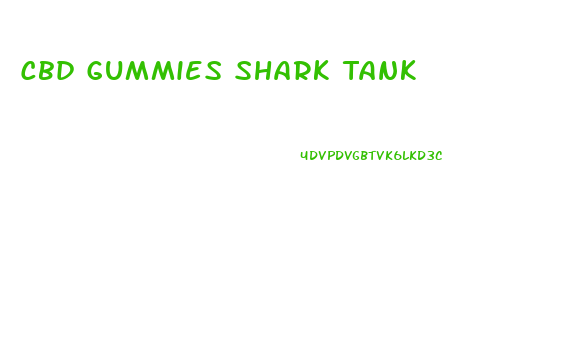 Cbd Gummies Shark Tank