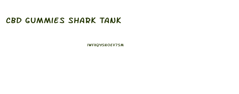 Cbd Gummies Shark Tank