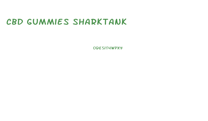 Cbd Gummies Sharktank