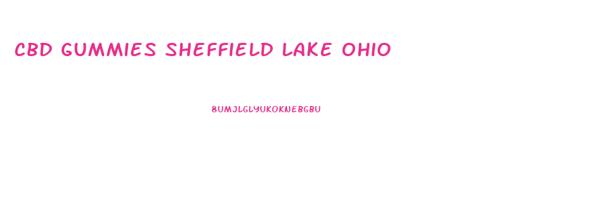 Cbd Gummies Sheffield Lake Ohio
