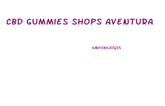 Cbd Gummies Shops Aventura
