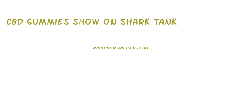 Cbd Gummies Show On Shark Tank