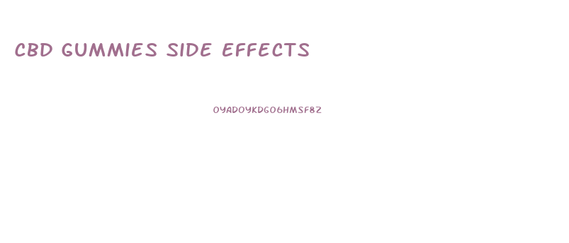 Cbd Gummies Side Effects