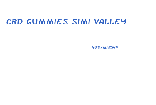 Cbd Gummies Simi Valley