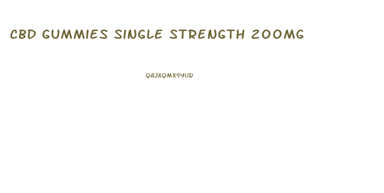 Cbd Gummies Single Strength 200mg