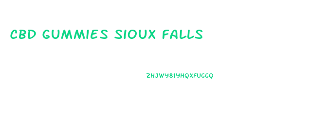 Cbd Gummies Sioux Falls