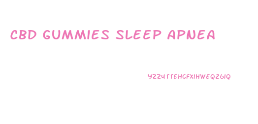 Cbd Gummies Sleep Apnea