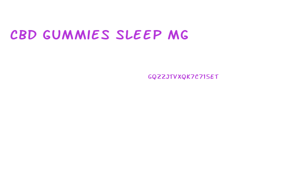 Cbd Gummies Sleep Mg
