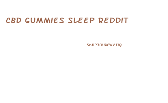 Cbd Gummies Sleep Reddit