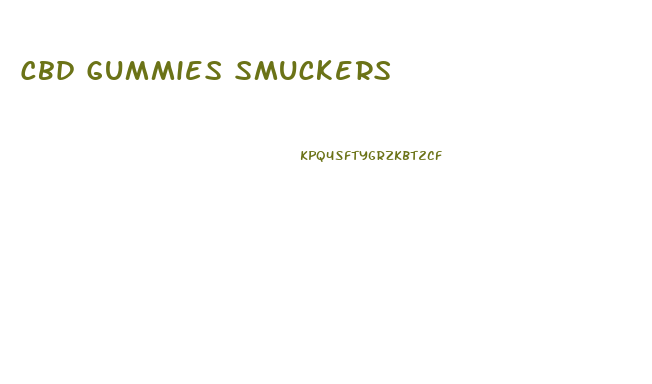 Cbd Gummies Smuckers