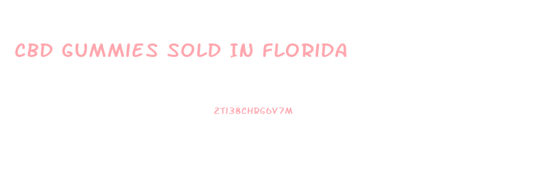 Cbd Gummies Sold In Florida