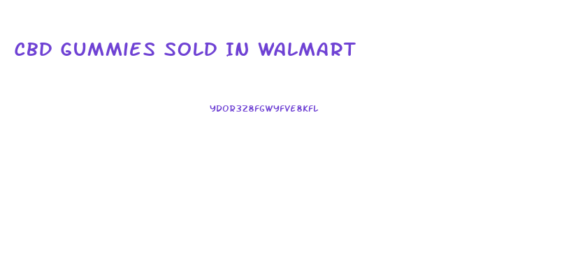 Cbd Gummies Sold In Walmart