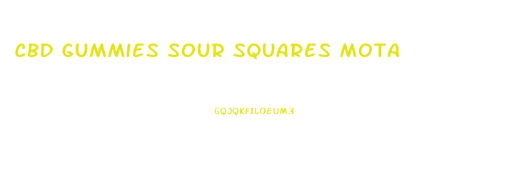 Cbd Gummies Sour Squares Mota