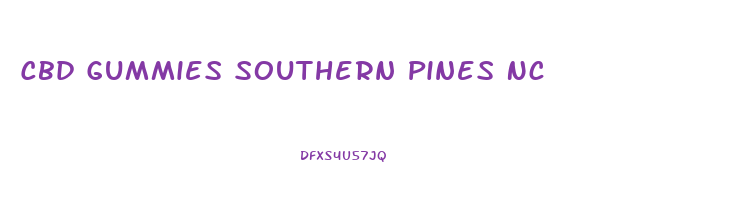 Cbd Gummies Southern Pines Nc