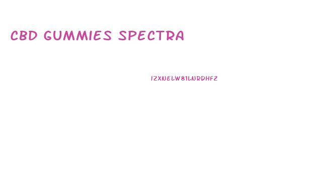 Cbd Gummies Spectra