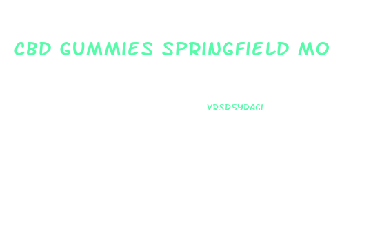 Cbd Gummies Springfield Mo