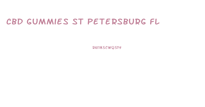 Cbd Gummies St Petersburg Fl