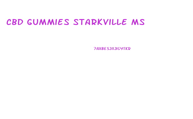 Cbd Gummies Starkville Ms