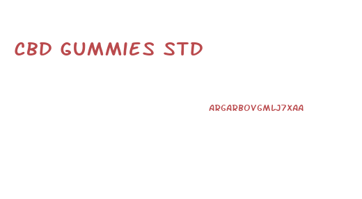 Cbd Gummies Std