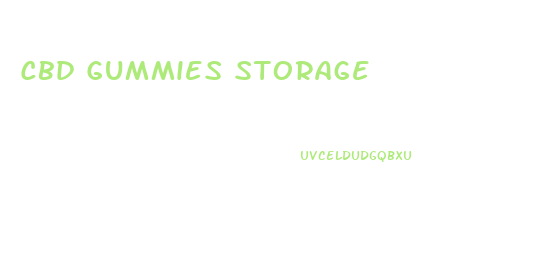 Cbd Gummies Storage