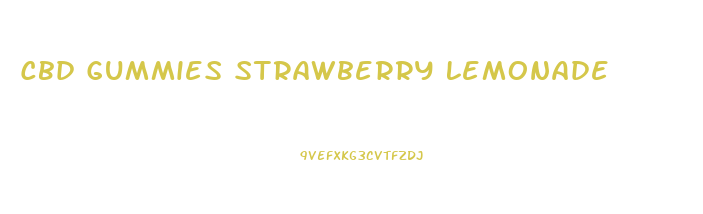 Cbd Gummies Strawberry Lemonade