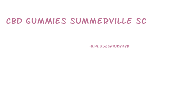 Cbd Gummies Summerville Sc