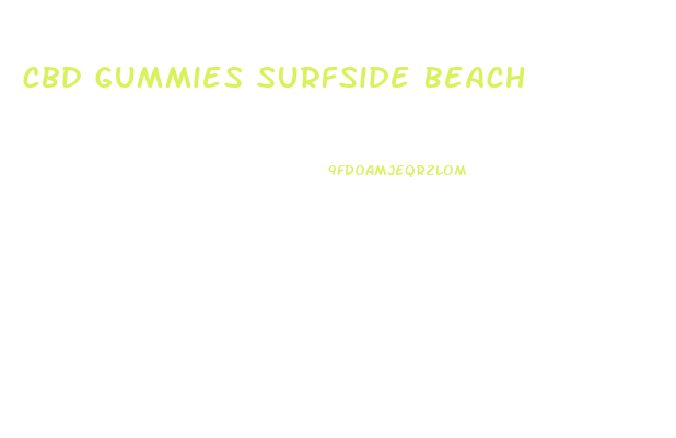 Cbd Gummies Surfside Beach