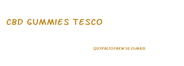 Cbd Gummies Tesco