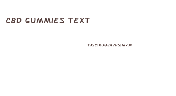 Cbd Gummies Text