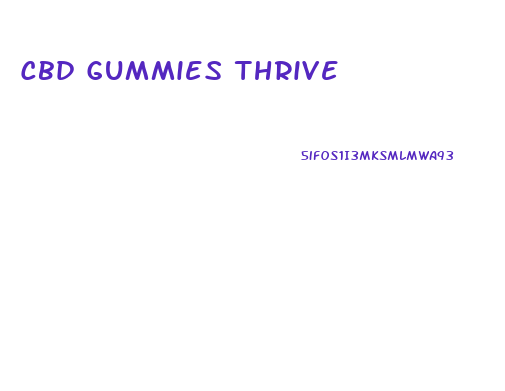 Cbd Gummies Thrive