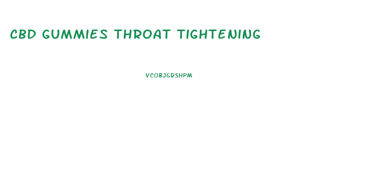 Cbd Gummies Throat Tightening