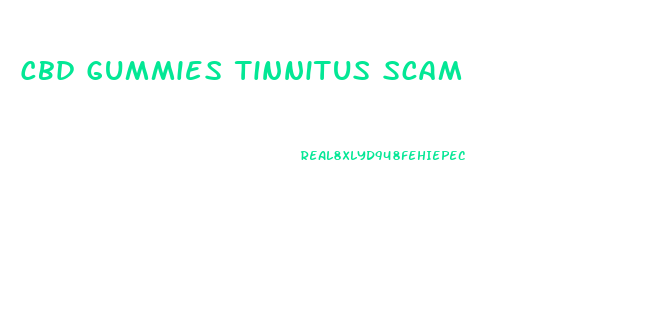 Cbd Gummies Tinnitus Scam