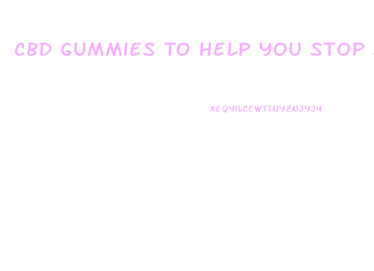 Cbd Gummies To Help You Stop Smoking