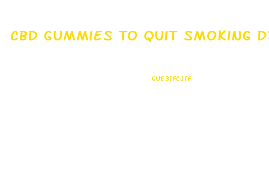 Cbd Gummies To Quit Smoking Dragons Den