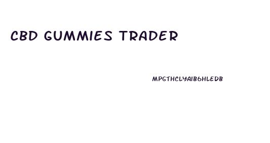 Cbd Gummies Trader