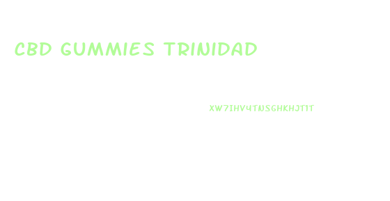 Cbd Gummies Trinidad