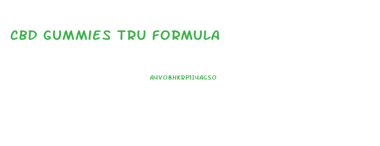 Cbd Gummies Tru Formula