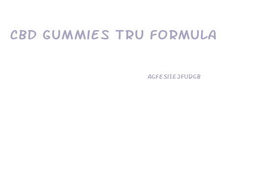 Cbd Gummies Tru Formula