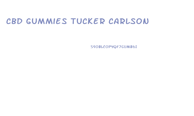 Cbd Gummies Tucker Carlson