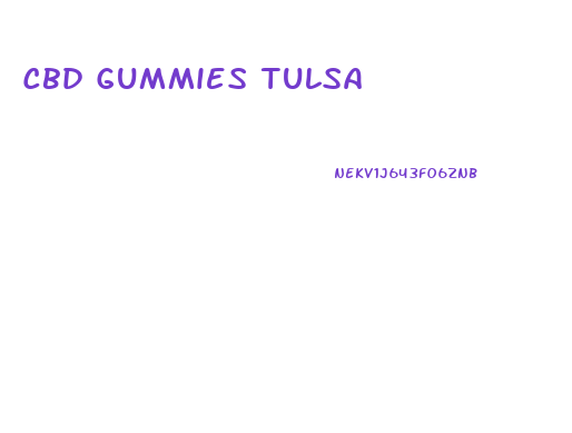 Cbd Gummies Tulsa